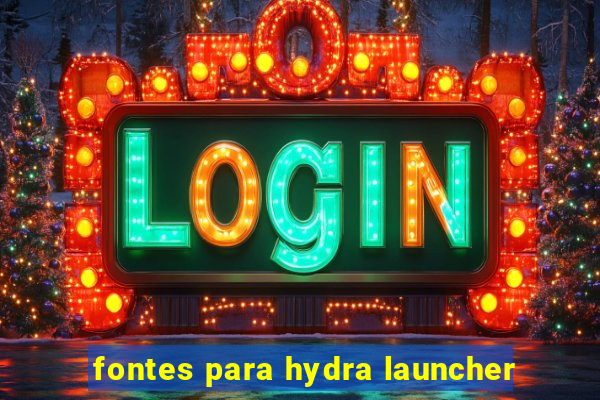 fontes para hydra launcher